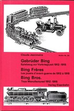 JEANMAIRE - GEBRUDER BING ARCHIV 29 TOYS MANUFACTURED 1912 / 1915 - EISENBAHN 