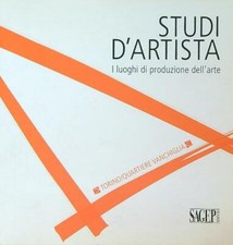 STUDI D'ARTISTA. I LUOGHI DI