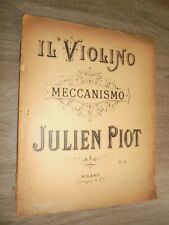 Piot Julien ; IL VIOLINO ED IL SUO MECCANISMO I° Fasc. II p.; Carisch primi '900