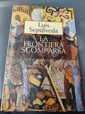 Luis Sepulveda - La frontiera