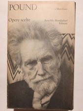 EZRA POUND - OPERE SCELTE - I MERIDIANI LIBRERIA - OTTIMO