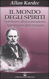 Mondo degli spiriti - il,