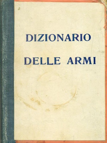 Dizionario delle armi - dizionario,