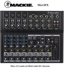 MACKIE Mix12FX Mixer 12 Canali con Effetti VOCALI OTTIMO x Live Audio DJ KARAOKE