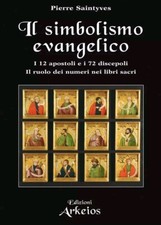 Il simbolismo evangelico 12 apostoli 72 discepoli Numerologia Saintyves Arkeios