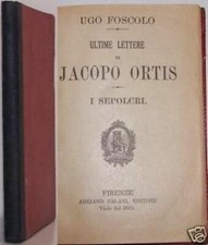 1922-Ugo Foscolo-"ULTIME LETTERE DI JACOPO ORTIS-I SEPOLCRI"