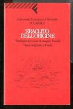 DELL`ORIGINE. TESTO GRECO A FRONTE di ERACLITO TONELLI A.