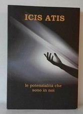 Icis Atis. Le potenzialità che sono in noi di  Nemo Cognoscit