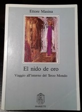 Ettore Masina. EL NIDO DE ORO. VIAGGIO ALL' INTERNO DEL TERZO MONDO. 1989