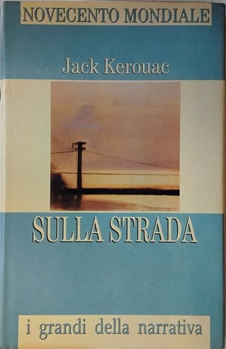 Sulla strada jack kerouac - strada,
