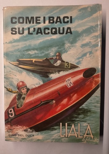 Liala come baci acqua - liala,