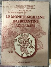 LE MONETE SICILIANE dai BIZANTINI agli ARABI  ED. D'ANDREA NUOVO 