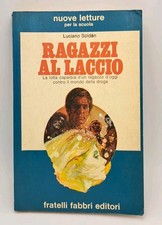 Ragazzi al laccio. Mondo della droga - Soldan - Romanzo Fabbri Editori 1977