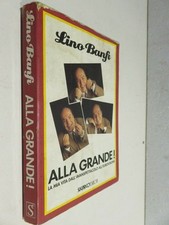 ALLA GRANDE La mia vita