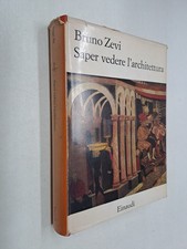 SAPER VEDERE L'ARCHITETTURA - BRUNO ZEVI - EINAUDI - 1968