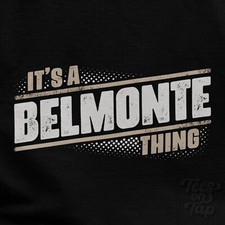 T-SHIRT IT'S A BELMONTE THING
