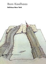 Delirious New York - Rem Koolhaas (Edizioni Electa) [2000]