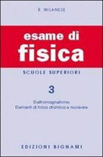 Bruno Milanese Esame di fisica. Vol. 3 Bignami