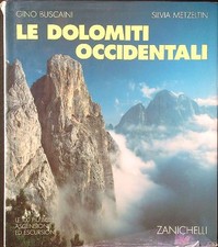 LE DOLOMITI OCCIDENTALI. LE 100 PIU' BELLE ASCENSIONI ED ESCURSIONI