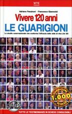 LIBRO VIVERE 120 ANNI - LE GUARIGIONI - ADRIANO PANZIRONI - FRANCESCO GIANNOTTI