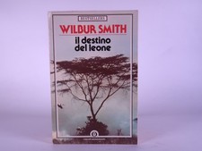 Il destino del leone. Libro di Wilbur Smith. Mondadori anno 1985.