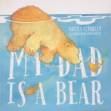 MY DAD IS A BEAR.  LIBRI IN