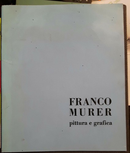 Franco murer pittura e - -,