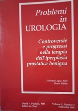 Problemi in Urologia Controversie/progressi nella terapia dell'iperplasia prosta