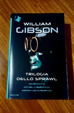 William Gibson • NEUROMANTE • GIÙ NEL CYBERSPAZIO • MONNALISA CYBERPUNK 