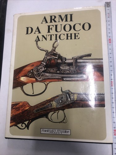 Armi fuoco antiche edito - da,