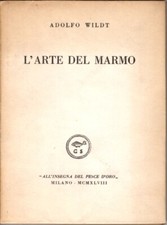 WILDT Adolfo. L'arte del marmo