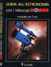 Guida all'astronomia con i telescopi Konus. . Aa.Vv.. 1986. .