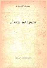 Il nome della pietra - Giuseppe Turroni (Rebellato editore) [1965]