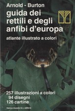 Guida dei rettili e degli anfibi d'Europa - E. N. Arnold, J. A. Burton [1985]