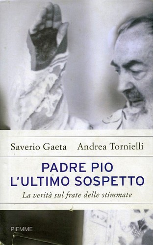 Padre pio ultimo sospetto - padre, l'ultimo