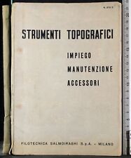 STRUMENTI TOPOGRAFICI. IMPIEGO MANUTENZIONE ACCESSORI. AA.VV. SALMOIRAGHI.