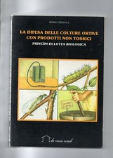 LOTTA BIOLOGICA , LA DIFESA DELLE COLTURE ORTIVE CON PRODOTTI NON TOSSICI , 1986
