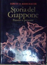 Reischauer edwin o. - STORIA DEL GIAPPONE. PASSATO E PRESENTE.