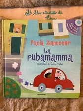 Paola Zannoner La Rubamamma illustrazioni di Sophie Fatus Rilegato Grande Con Cd