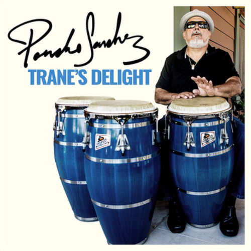 Poncho sanchez trane delight - poncho,