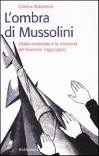 L'ombra di Mussolini. L'Italia