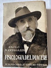 FISIOLOGIA DEL PIACERE Paolo Mantegazza Bemporad editore 1930