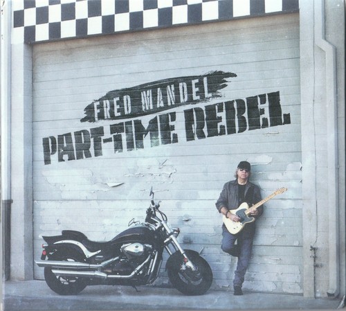 Fred mandel part time rebel - -,