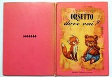 ORSETTO DOVE VAI? ANNA FRANZONI EDITRICE PICCOLI 1963 collana maggiolina