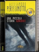 Una piccola storia ignobile Perissinotto, Alessandro