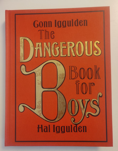 The dangerous book for boys - dangerous, by