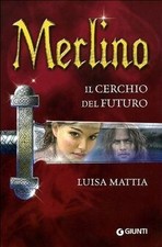 Merlino. Il cerchio del futuro