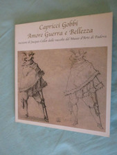 CAPRICCI GOBBI AMORE GUERRA E BELLEZZA INCISIONI DI JACQUES CALLOT DALLE RACCOLE