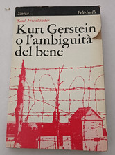KURT GERSTEIN O L AMBIGUITA DEL BENE - SAUL FRIEDLANDER - FELTRINELLI