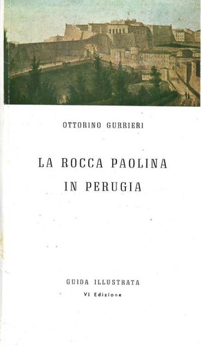 Rocca paolina perugia - rocca, in